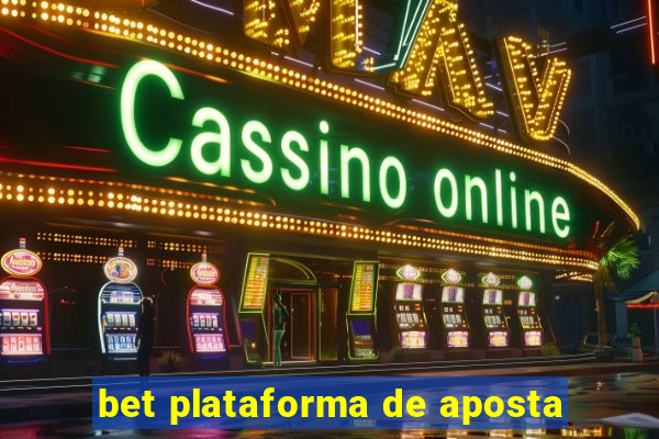 bet plataforma de aposta